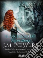 Il Gioiello Di RamstoneRiuscirà Ruby A Ricordare Il Suo Passato?. E-book. Formato EPUB ebook