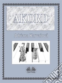 Akord. E-book. Formato EPUB ebook di Adriana Karvaiová