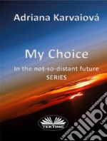 My Choice. E-book. Formato EPUB ebook