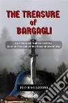 The Treasure Of BargagliAn Historical Italian Mystery Born At The End Of The Second World War. E-book. Formato EPUB ebook