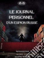 Le Journal Personnel D&apos;Un Espion Russe. E-book. Formato EPUB