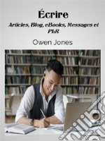 ÉcrireArticles, Blogs, E-Books, Messages Et Contenu Libre. E-book. Formato EPUB ebook