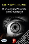 Diário De Um PsicopataUm Desafio No Escuro Para A Comissária Caterina Ruggeri. E-book. Formato EPUB ebook di Stefano Vignaroli