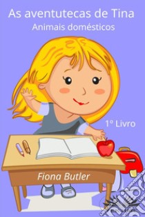 As Aventutecas De Tina1º Livro. E-book. Formato EPUB ebook di Fiona Butler