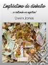 Empréstimo De Dinheiro...e Evitando Os Agiotas!. E-book. Formato EPUB ebook