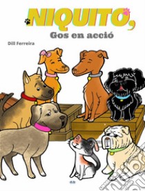 ”Niquito, Gos En Acció”. E-book. Formato EPUB ebook di Dill Ferreira