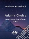 Adam&apos;s Choice. E-book. Formato EPUB ebook