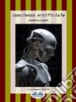 Coscienza Artificiale. E-book. Formato EPUB ebook