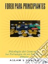 Forex Para PrincipiantesPsicología Del Comercio: La Estrategia De No Entrar En Pánico. E-book. Formato EPUB ebook di mohammedaslam sharfuddin shaikh