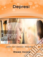 DepresiLebih Dari Sekedar Kesedihan.... E-book. Formato EPUB ebook