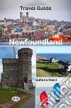 Newfoundland Travel Guide. E-book. Formato EPUB ebook