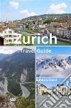 Zurich Travel Guide. E-book. Formato EPUB ebook