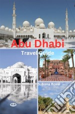 Abu Dhabi Travel Guide. E-book. Formato EPUB ebook