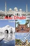 Abu Dhabi Travel Guide. E-book. Formato EPUB ebook