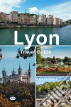 Lyon Travel Guide. E-book. Formato EPUB ebook