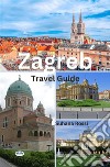 Zagreb Travel Guide. E-book. Formato EPUB ebook