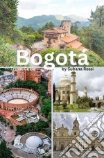 Bogotá Travel Guide. E-book. Formato EPUB ebook