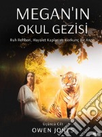 Megan&apos;in Okul GezisiRuh Rehberi, Hayalet Kaplan Ve Korkunç Bir Anne!. E-book. Formato EPUB ebook