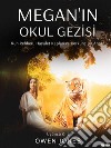 Megan&apos;in Okul GezisiRuh Rehberi, Hayalet Kaplan Ve Korkunç Bir Anne!. E-book. Formato EPUB ebook