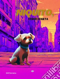 Niquito, Evden Uzakta. E-book. Formato EPUB ebook di Dill Ferreira