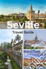 Seville Travel Guide. E-book. Formato EPUB ebook