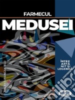 Farmecul Medusei Între Arta, Mit ?i Legenda. E-book. Formato EPUB ebook