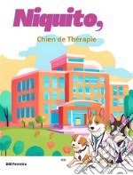 Niquito, Chien De Thérapie. E-book. Formato EPUB