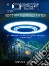 A CASA DOS EXTRATERRESTRESUma História De Amor, De Esperança E De Intervenção Extraterrestre. E-book. Formato EPUB ebook