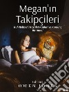 Megan’in TakipçileriRuh Rehberi, Hayalet Kaplan Ve Korkunç Bir Anne!. E-book. Formato EPUB ebook