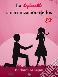 La Deplorable Sincronización De Los EX. E-book. Formato EPUB ebook