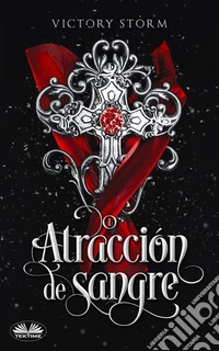 Atracción De Sangre. E-book. Formato EPUB ebook