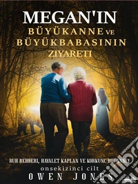 Megan’in Büyükanne Ve Büyükbabasinin ZiyaretiRuh Rehberi, Hayalet Kaplan Ve Korkunç Bir Anne!. E-book. Formato EPUB ebook