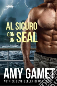 Al Sicuro Con Un SEAL. E-book. Formato EPUB ebook