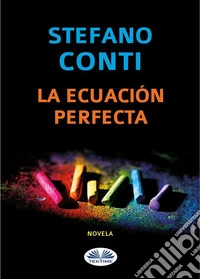 La Ecuación Perfecta. E-book. Formato EPUB ebook