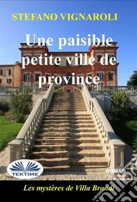 Une Paisible Petite Ville De ProvinceLes Mystères De Villa Brandi. E-book. Formato EPUB ebook