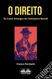 O DireitoOs Casos Amargos Do Comissário Bartali. E-book. Formato EPUB ebook
