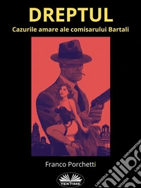 DreptulCazurile Amare Ale Comisarului Bartali. E-book. Formato EPUB ebook