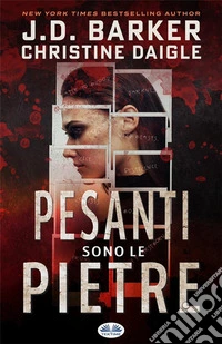 Pesanti Sono Le Pietre. E-book. Formato EPUB ebook