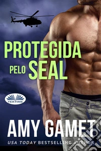 Protegida Pelo SEAL. E-book. Formato EPUB ebook