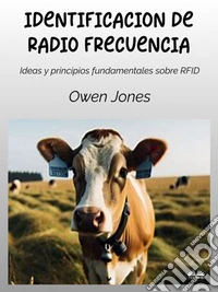 Identificación De Radio FrecuenciaIdeas Y Principios Fundamentales Sobre RFID. E-book. Formato EPUB ebook