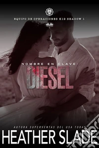 Nombre En Clave: Diesel. E-book. Formato EPUB ebook