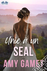 Unie À Un SEALHERO Force - Tome 4. E-book. Formato EPUB ebook