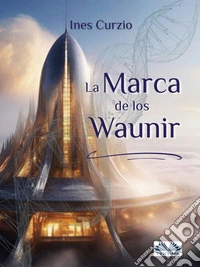 La Marca De Los Waunir. E-book. Formato EPUB ebook