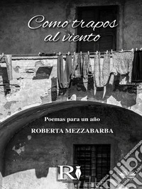 Como Trapos Al VientoPoemas Para Un Año. E-book. Formato EPUB ebook