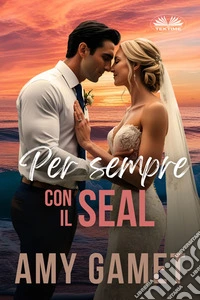Per Sempre Con Il SEAL. E-book. Formato EPUB ebook