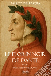 Le Florin Noir De Dante. E-book. Formato EPUB ebook
