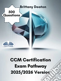 CCM Certification Exam Pathway 2025/2026 VersionMaster The Certified Case Manager Exam Using 500 Focused Practice Questions. E-book. Formato EPUB ebook
