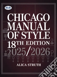 Chicago Manual Of Style 18th Edition 2025/2026A Clear Guide To Writing And Referencing In Academic Settings. E-book. Formato EPUB ebook