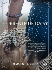 Corrente De DaisyAmor, Intrigas E O Submundo Na Costa Do Sol. E-book. Formato EPUB ebook