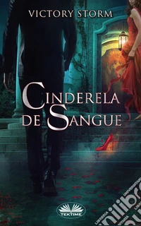 Cinderela De Sangue. E-book. Formato EPUB ebook